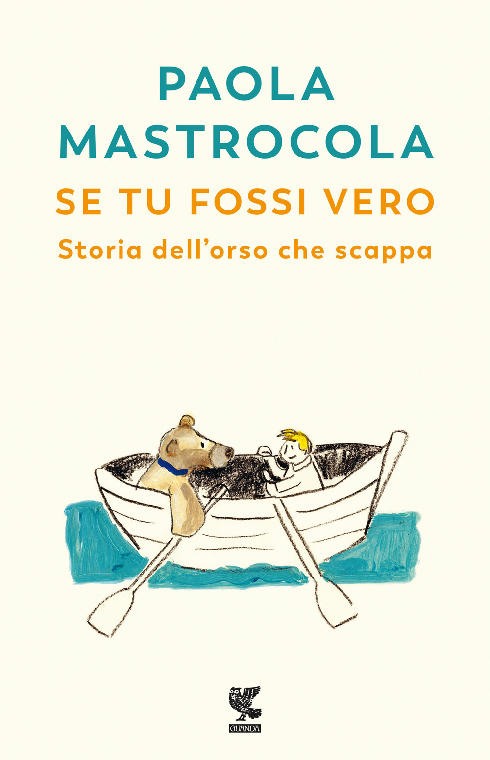 Se tu fossi vero. Storia dell'orso che scappa