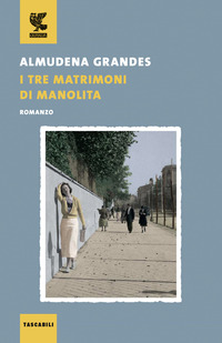 TRE MATRIMONI DI MANOLITA (I) di GRANDES ALMUDENA