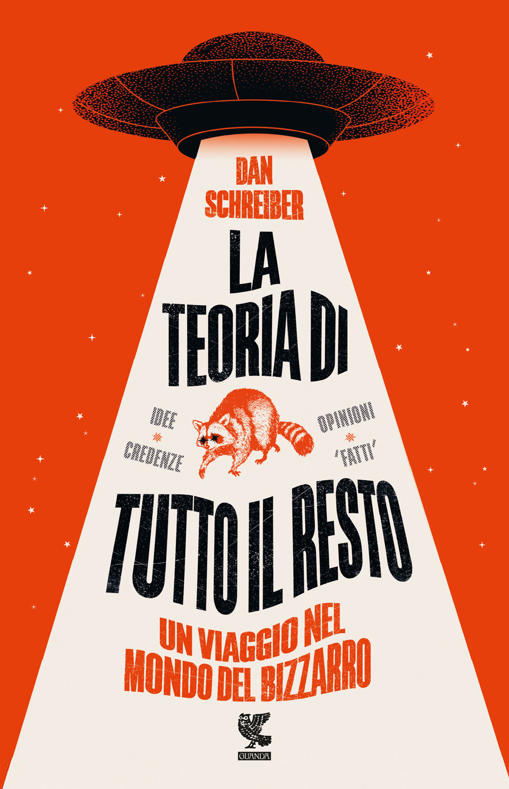 La teoria di tutto il resto. Un viaggio nel mondo del bizzarro