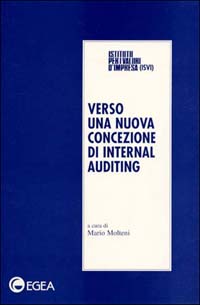 Verso una nuova concezione di internal auditing. Atti del Convegno (Milano 19 maggio 1998)