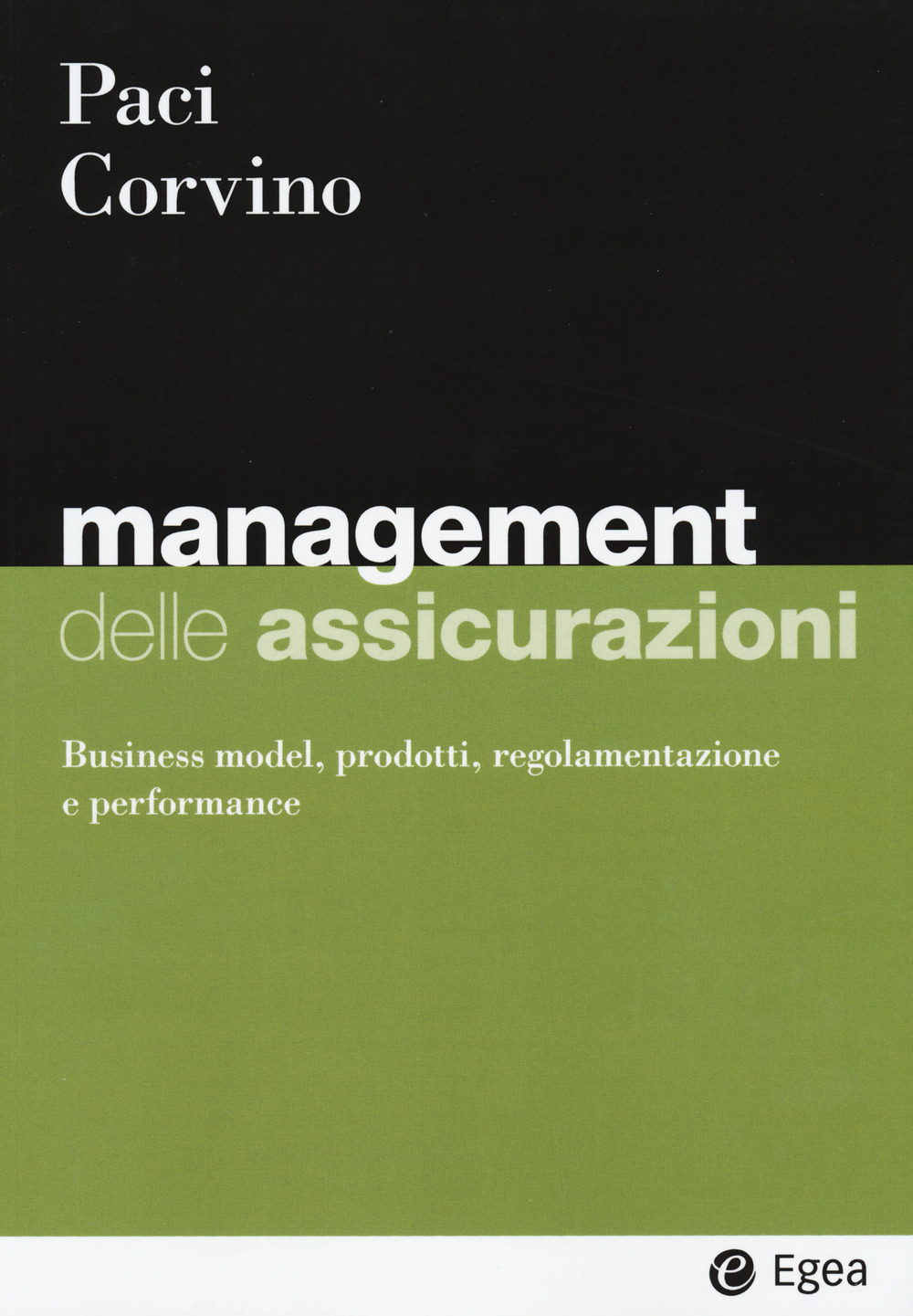 Management delle assicurazioni. Business model, prodotti, regolamentazione e performance