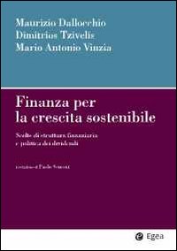 Finanza per la crescita sostenibile. Scelte di struttura finanziaria e politica dei dividendi