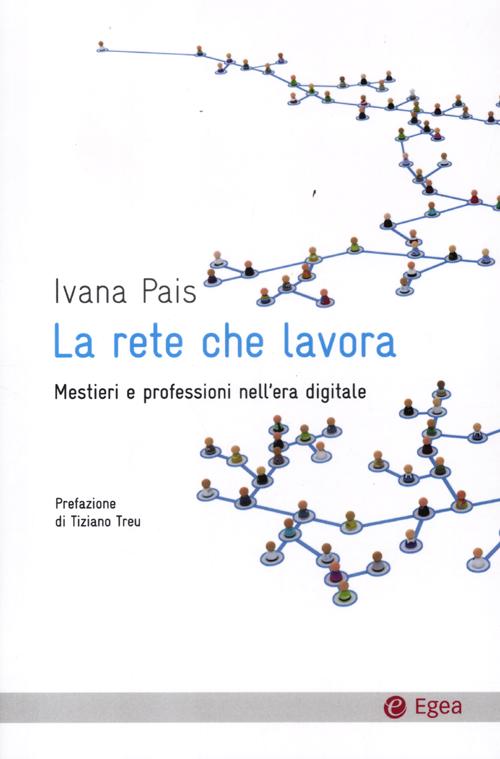 La rete che lavora. Mestieri e professioni nell'era digitale