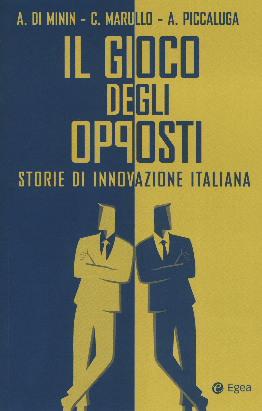 Il gioco degli opposti. Storie di innovazione italiana