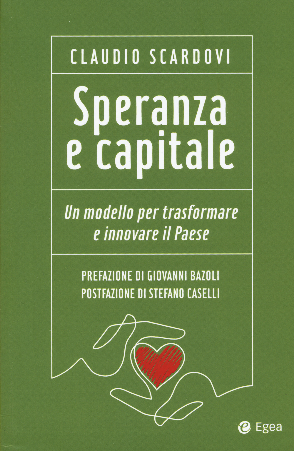 Speranza e capitale. Un modello per trasformare e innovare il paese