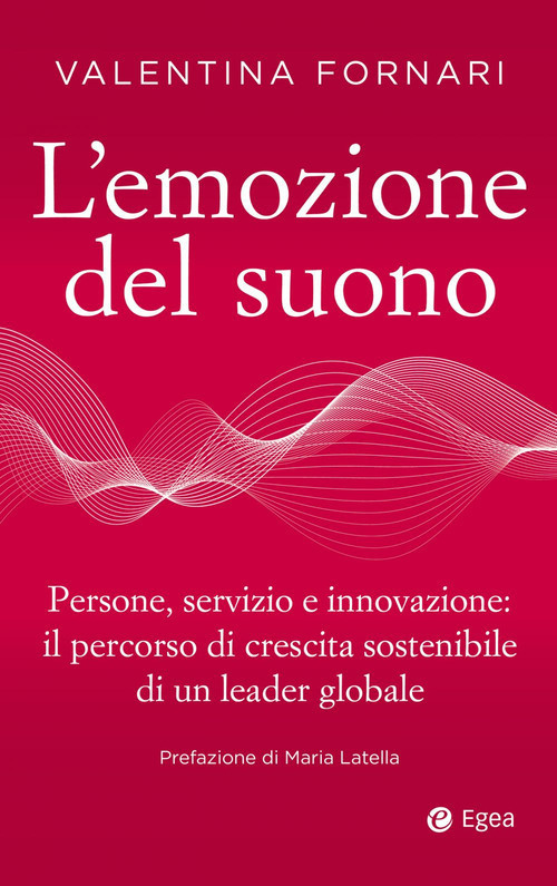 L'emozione del suono. Persone, servizio e innovazione: il percorso di crescita sostenibile di un leader globale