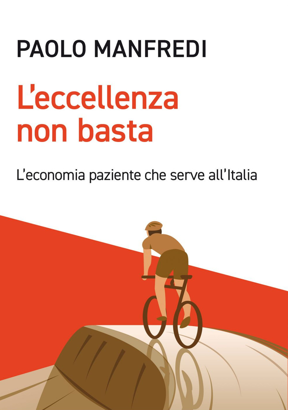 L'eccellenza non basta. L'economia paziente che serve all'Italia