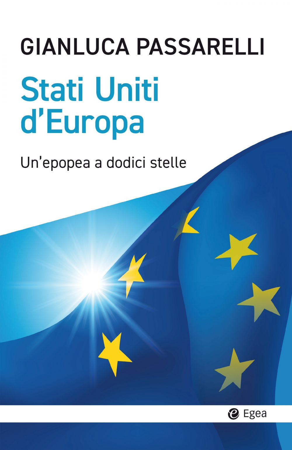 Stati Uniti d'Europa. Un'epopea a dodici stelle