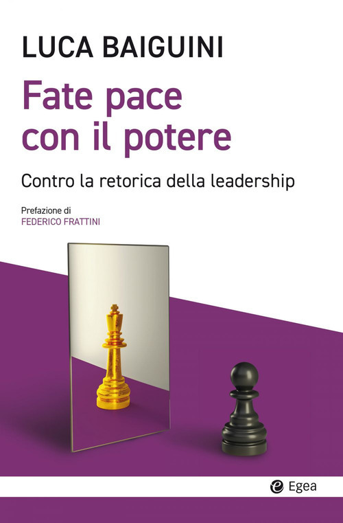 Fate pace con il potere. Contro la retorica della leadership