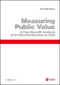 Measuring public value. A cost benefit analysis of in vitro fertilisation in Italy