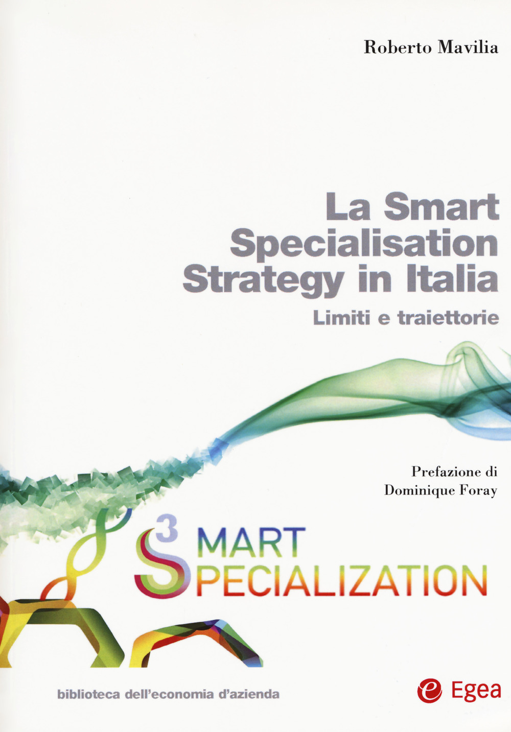 La smart specialisation strategy in Italia. Limiti e traiettorie. Con espansione online