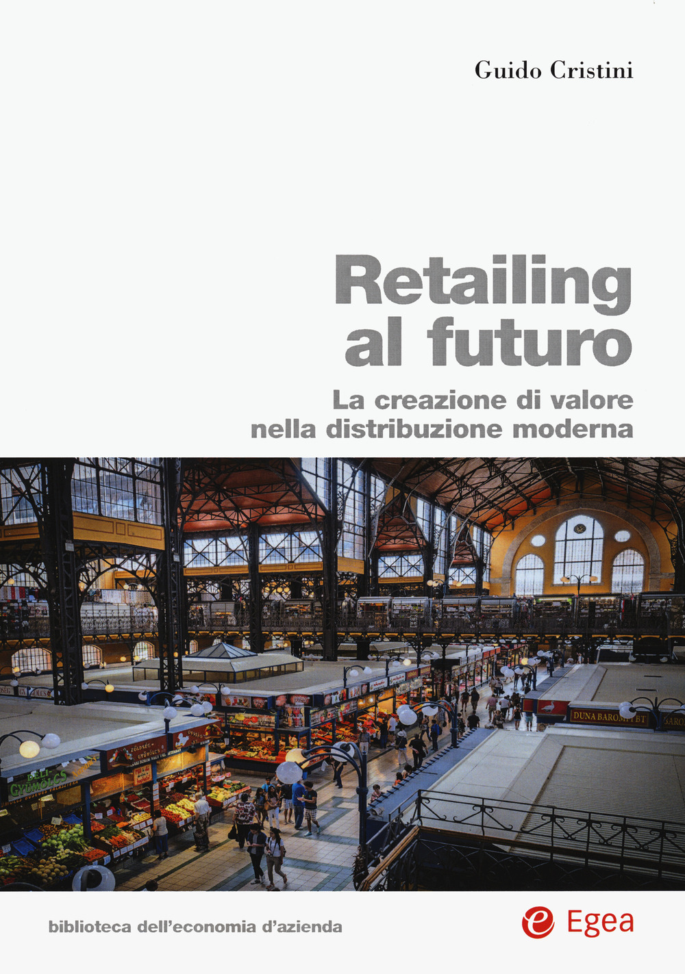 Retailing al futuro. La creazione di valore nella distribuzione moderna