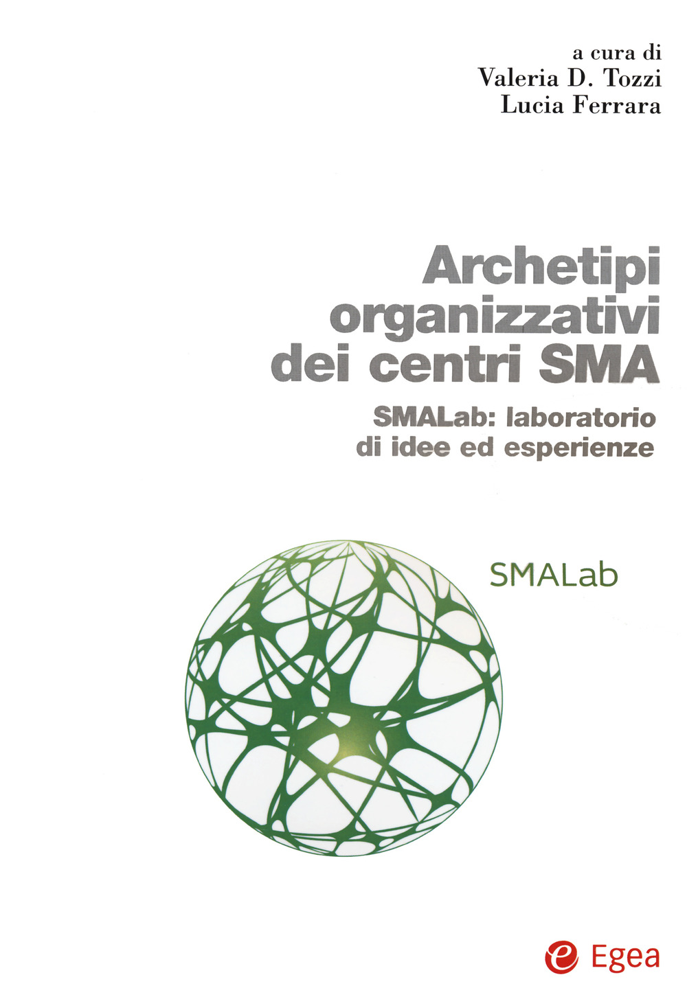 Archetipi organizzativi centri SMA. SMALab: laboratorio di idee ed esperienze