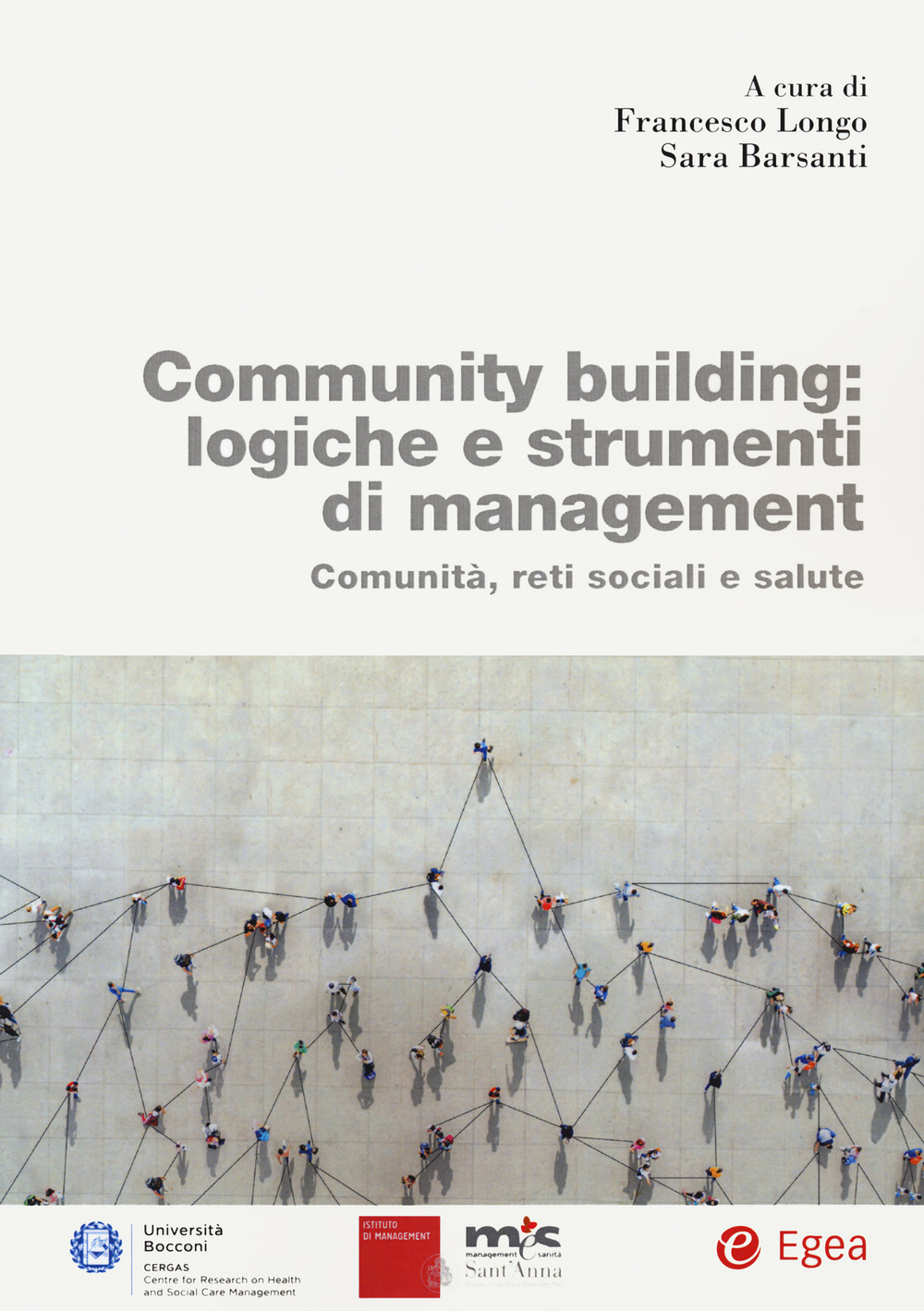 Community building: logiche e strumenti di management. Comunità, reti sociali e salute