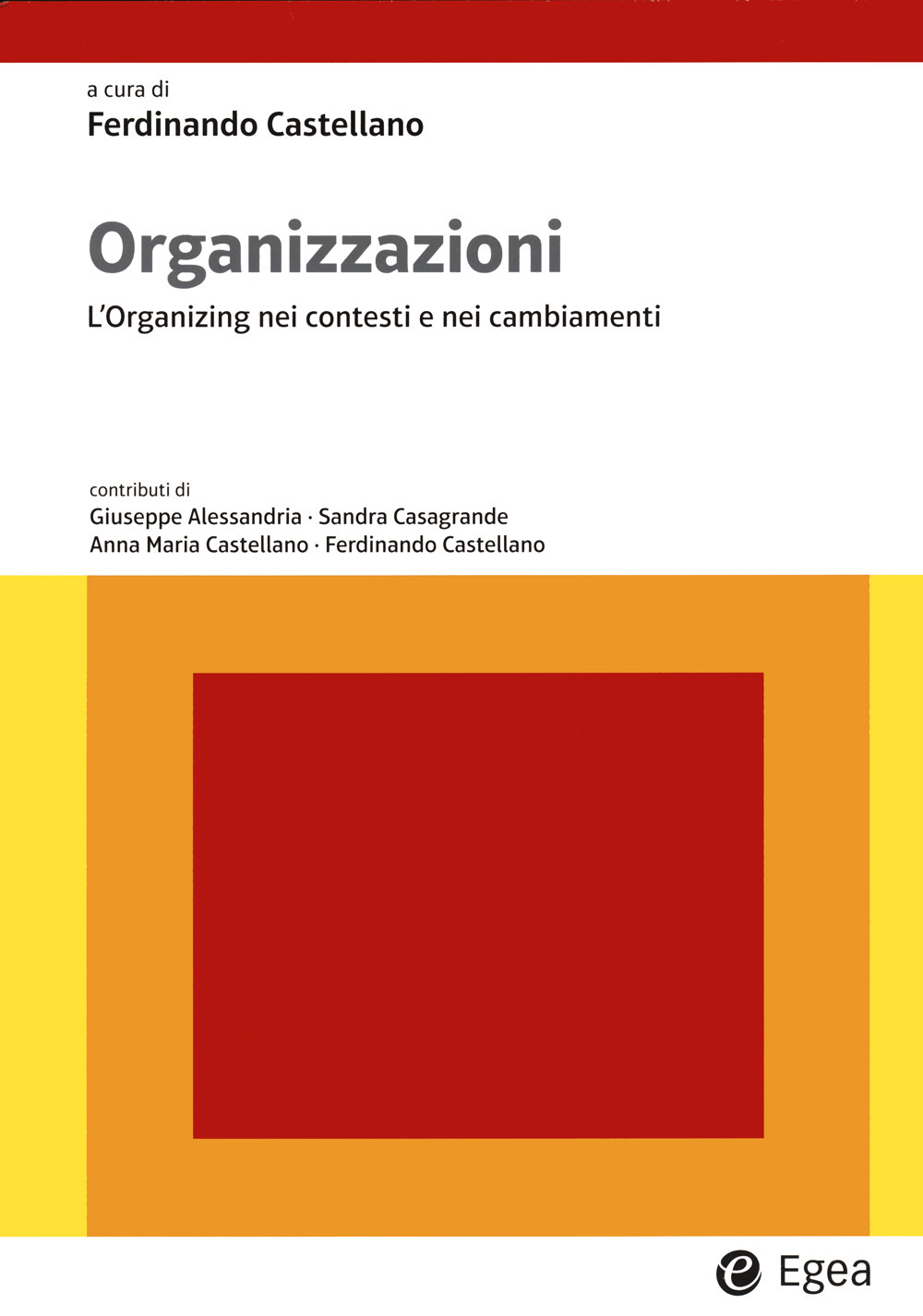 Organizzazioni. L'organizing nei contesti e nei cambiamenti