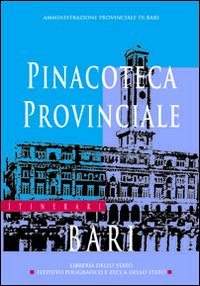 La Pinacoteca provinciale di Bari. Ediz. illustrata