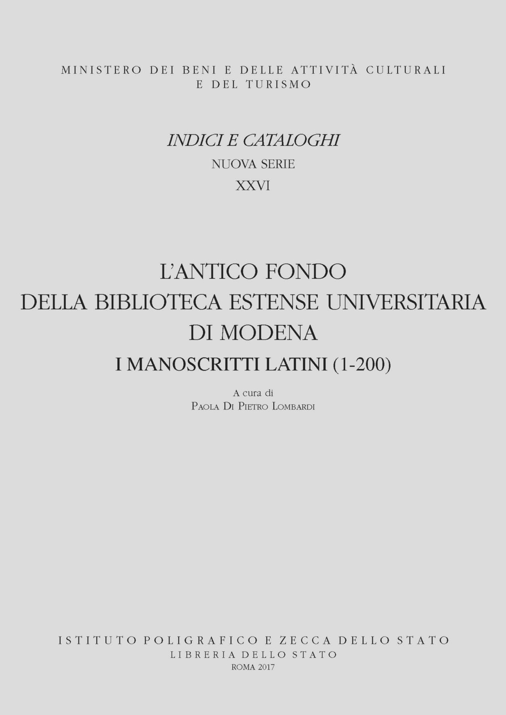 L'antico fondo della Biblioteca Estense universitaria di Modena. I manoscritti latini (1-200). Con DVD video