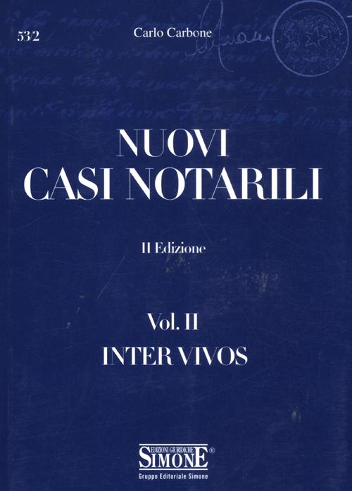 Nuovi casi notarili. Vol. 2: Inter vivos