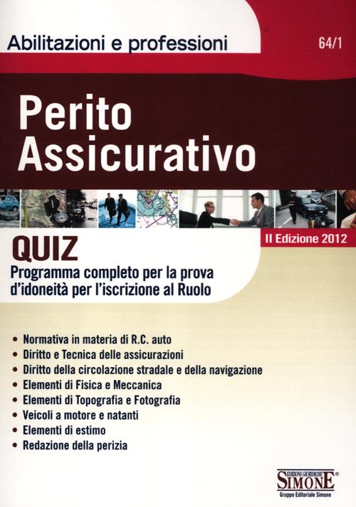 Perito assicurativo. Quiz. Programma completo per la prova d'idoneità per l'iscrizione al ruolo