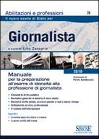 Giornalista. Manuale per la preparazione all'esame di idoneità alla professione di giornalista