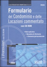 Formulario del condominio e delle locazioni commentato. Con CD-ROM