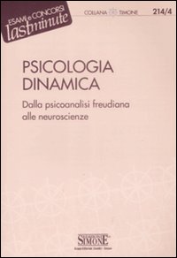 Psicologia dinamica. Dalla psicoanalisi freudiana alle neuroscienze