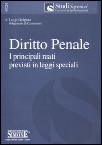 Diritto penale. I principali reati previsti in leggi speciali