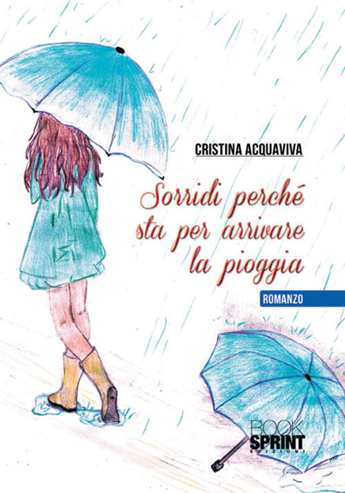 Sorridi perché sta per arrivare la pioggia