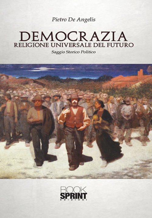 Democrazia. Religione universale del futuro