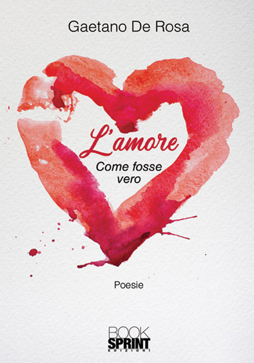 L'amore. Come fosse vero