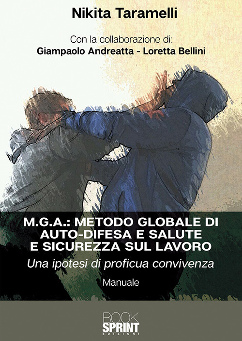 M.G.A.: Metodo globale di auto-difesa e salute e sicurezza sul lavoro. Una ipotesi di proficua convivenza