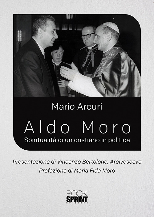 Aldo Moro. Spiritualità di un cristiano in politica