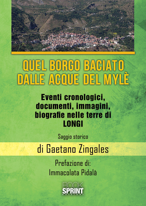 Quel borgo baciato dalle acque del Mylè. Eventi cronologici, documenti, immagini, biografie nelle terre di Longi