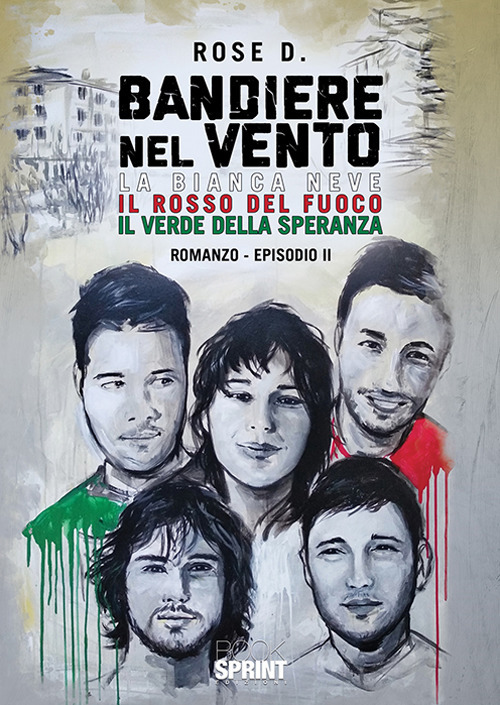 La bianca neve, il rosso del fuoco, il verde della speranza. Bandiere nel vento. Vol. 2