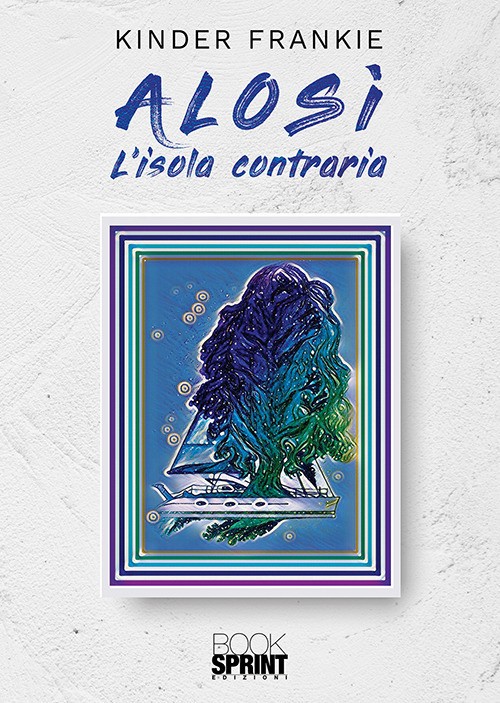 Alosì. L'isola contraria