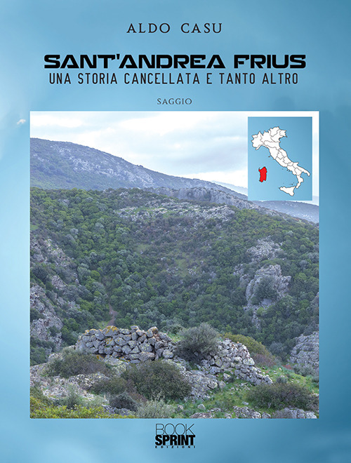Sant'Andrea Frius. Una storia cancellata e tanto altro