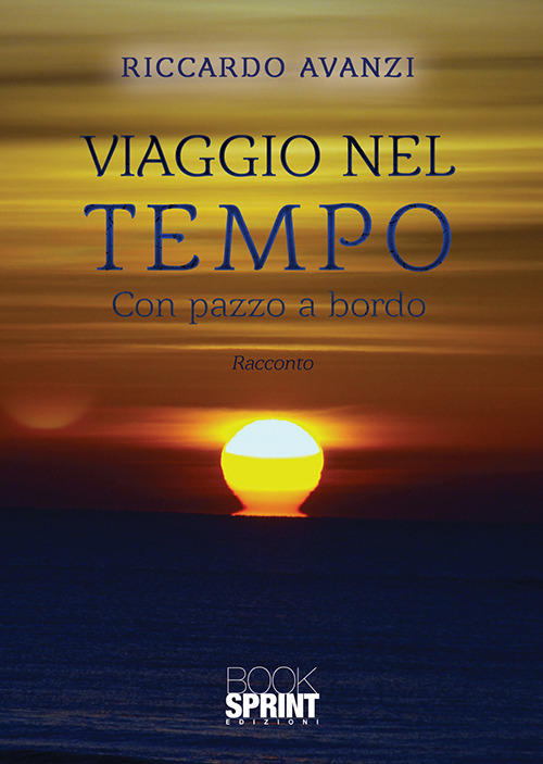 Viaggio nel tempo. Con pazzo a bordo