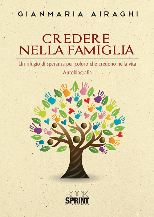 Credere nella famiglia. Un rifugio di speranza per coloro che credono nella vita
