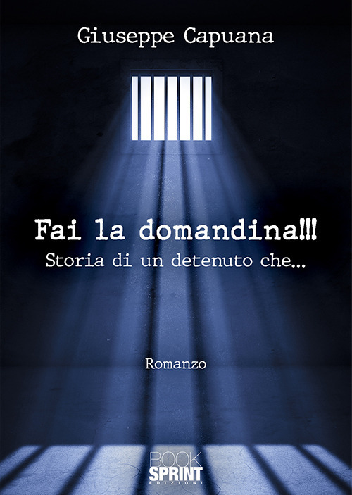 Fai la domandina!!! Storia di un detenuto che...