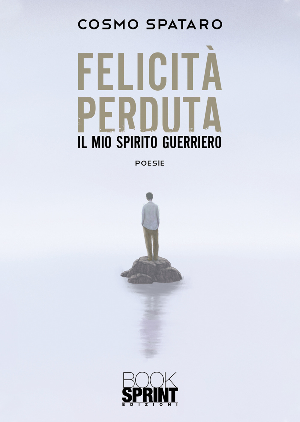 Felicità perduta. Il mio spirito guerriero