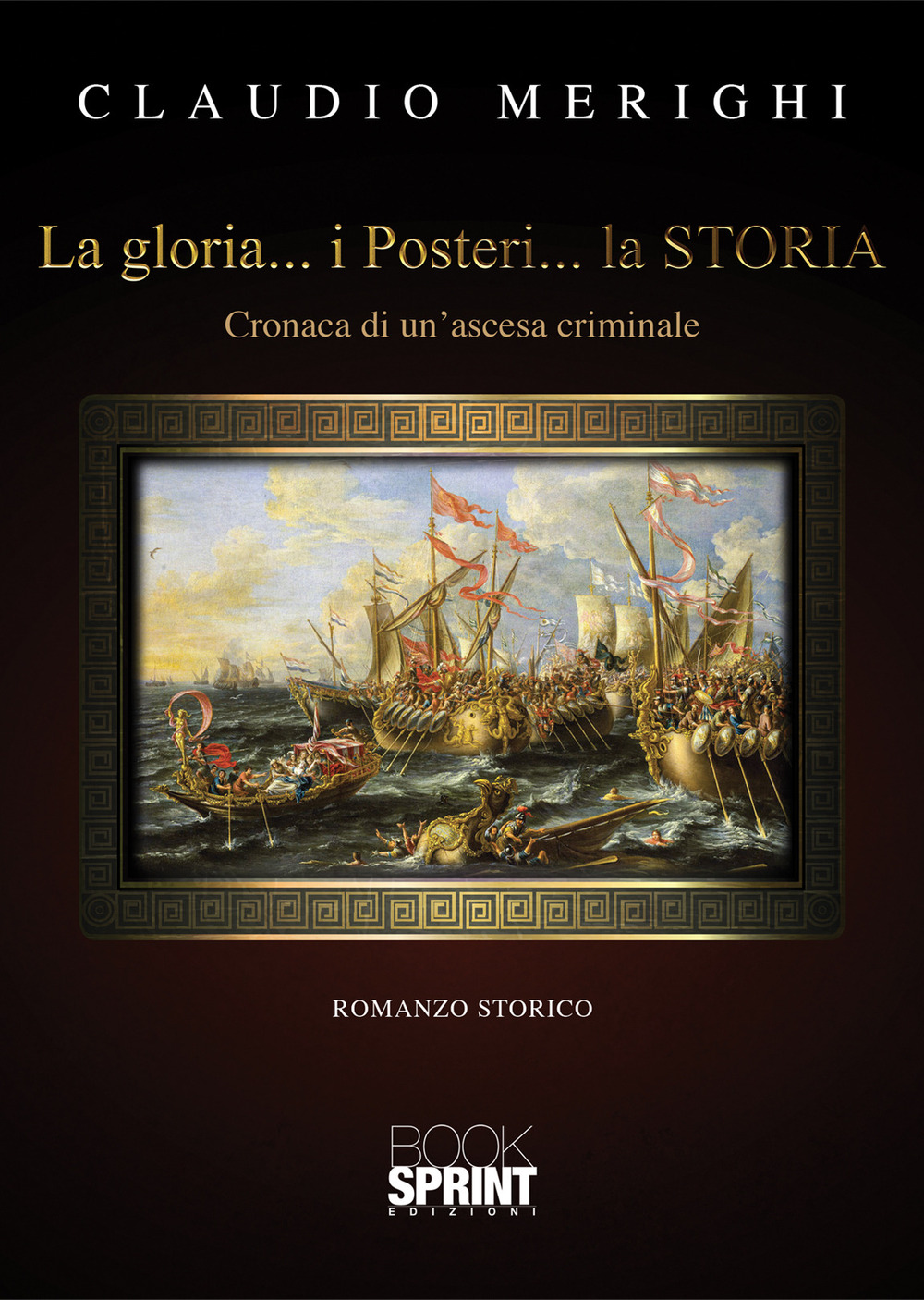 La gloria... I posteri... La storia