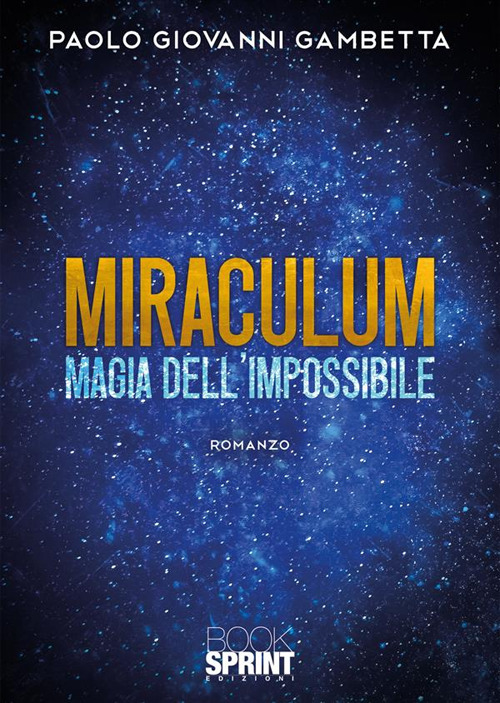 Miraculum. Magia dell'impossibile