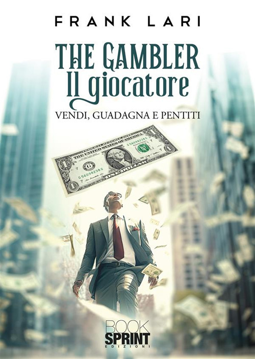 The gambler. Il giocatore. Vendi, guadagna e pentiti