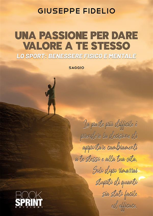 Una passione per dare valore a te stesso. Lo sport: benessere fisico e mentale