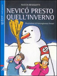 Nevicò presto quell'inverno