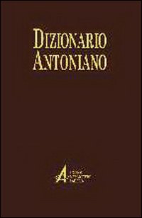 Dizionario antoniano. Dottrina e spiritualità dei sermoni di sant'Antonio