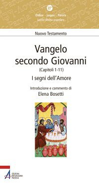 Vangelo secondo Giovanni. Capitoli 1-11. I segni dell'amore