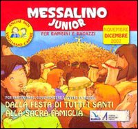 Messalino junior. Dalla festa di tutti i santi alla sacra famiglia. Novembre-dicembre 2007
