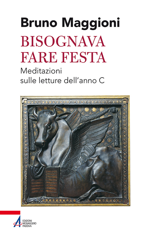 Bisognava fare festa. Meditazioni sulle letture dell'anno C