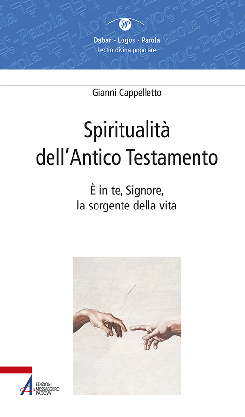 Spiritualità dell'Antico Testamento. È in te, Signore, la sorgente della vita (Sal 36,10)